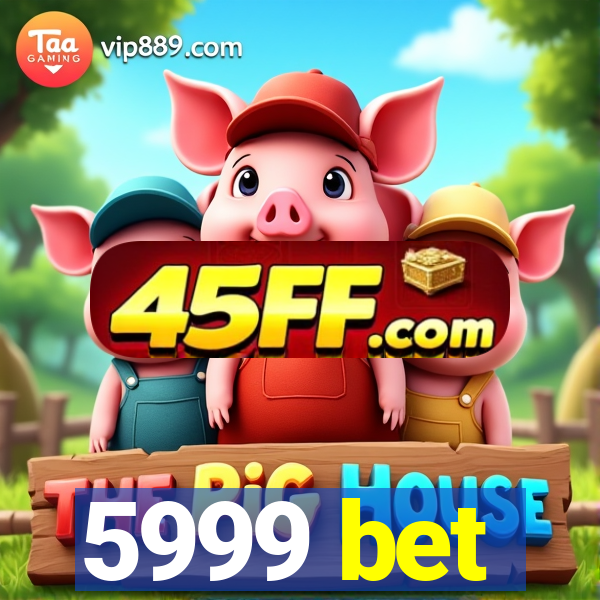 5999 bet